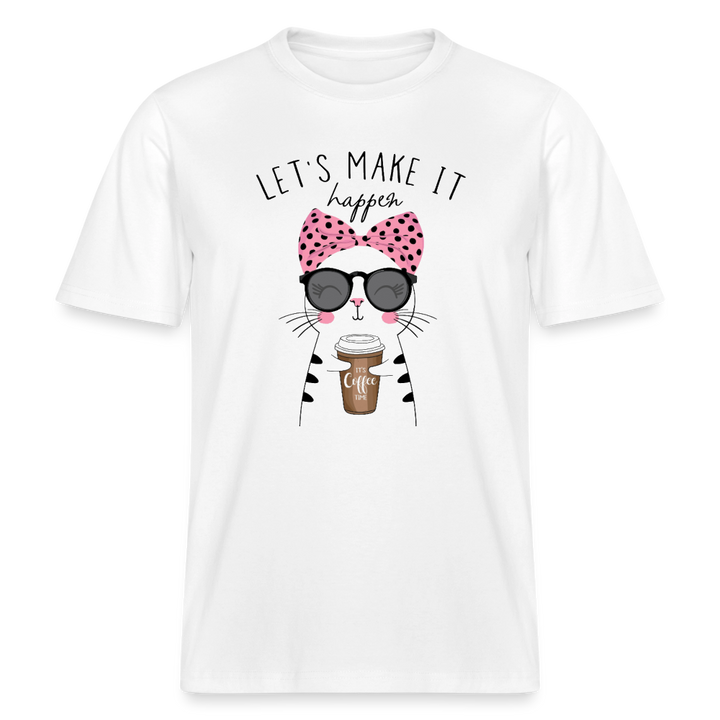 Lets Make it happen T-Shirt - Weiß